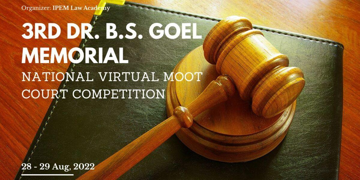 3rd Dr. B.S. Goel Memorial National Virtual Moot Court Competition 2022