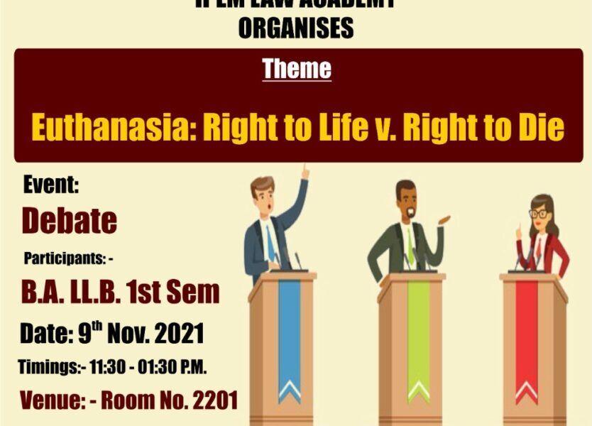 Debate Competition – “Euthanasia: Right to Life vs. Right to die” (09.11.2021)