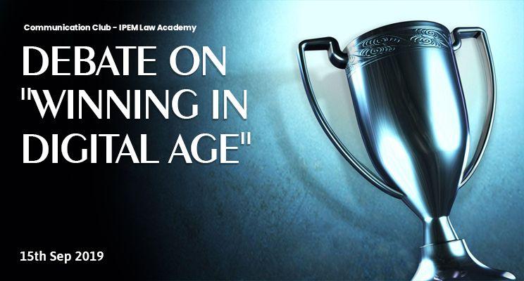 DEBATE ON “WINNING IN DIGITAL AGE” ON 15TH September 2019