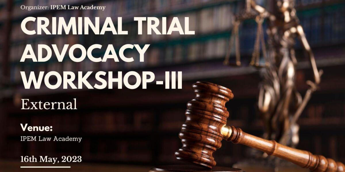 Criminal Trial Advocacy Workshop 3 (External)