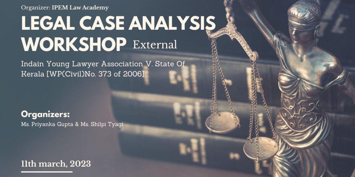 Indian Young Lawyer Association V. State of Kerala [(Civil) No. 373 of 2006] – Legal Case Analysis Workshop